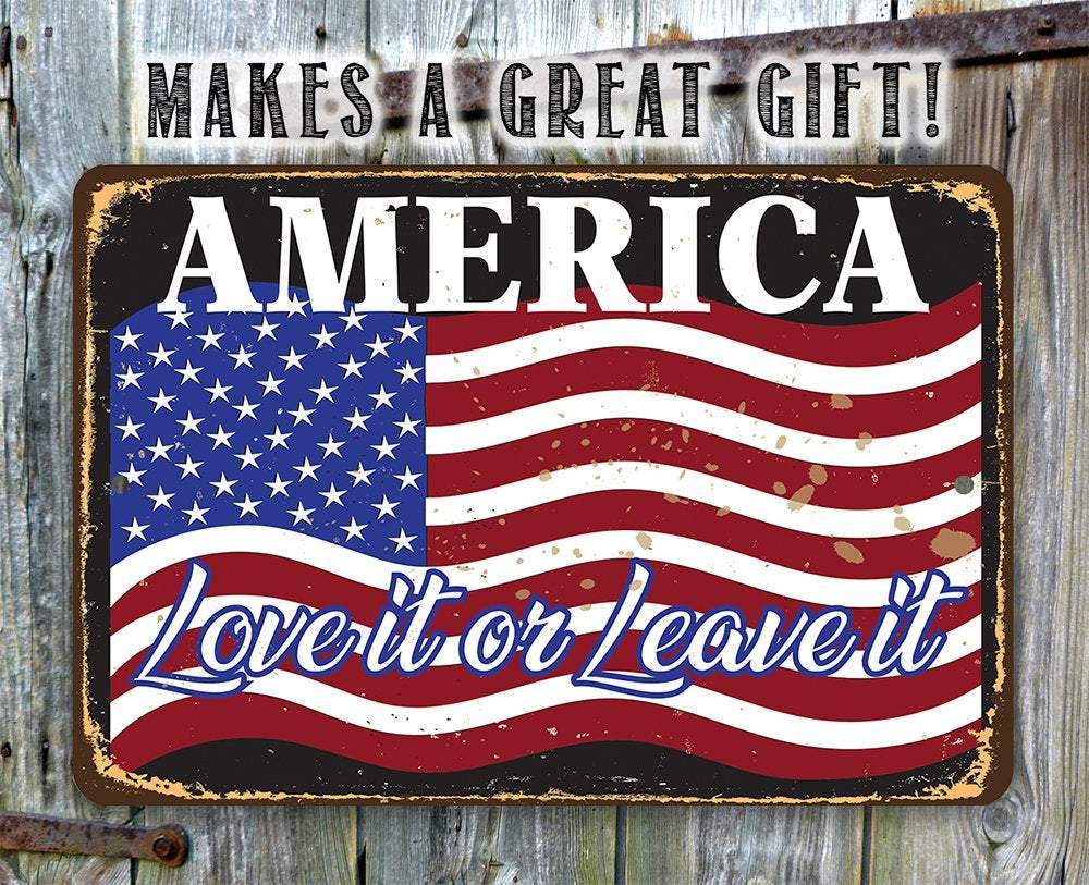 America Love It Or Leave It - Metal Sign-Miller Ranch TX