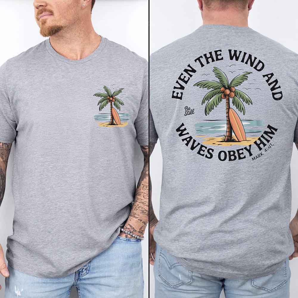Even the Wind Obey Him Tee – Christian Graphic Shirt, Unisex Bible Verse Top-Miller Ranch TX