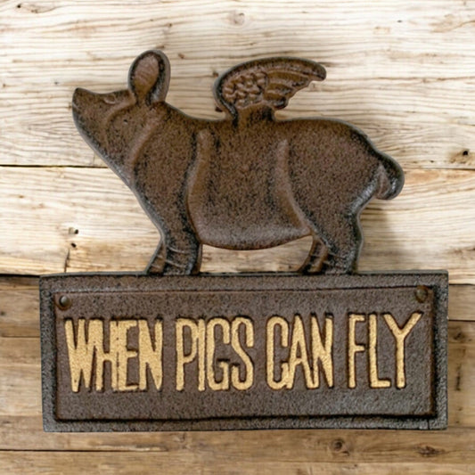 Whimsical Cast Iron Plaque: When Pigs Can Fly - Fun Vintage Sign-Miller Ranch TX