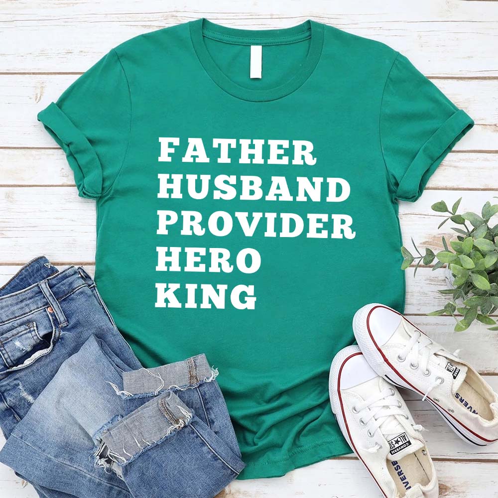 Father Husband Provider Hero King T-shirt-Miller Ranch TX