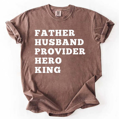 Father Husband Provider Hero King T-shirt-Miller Ranch TX