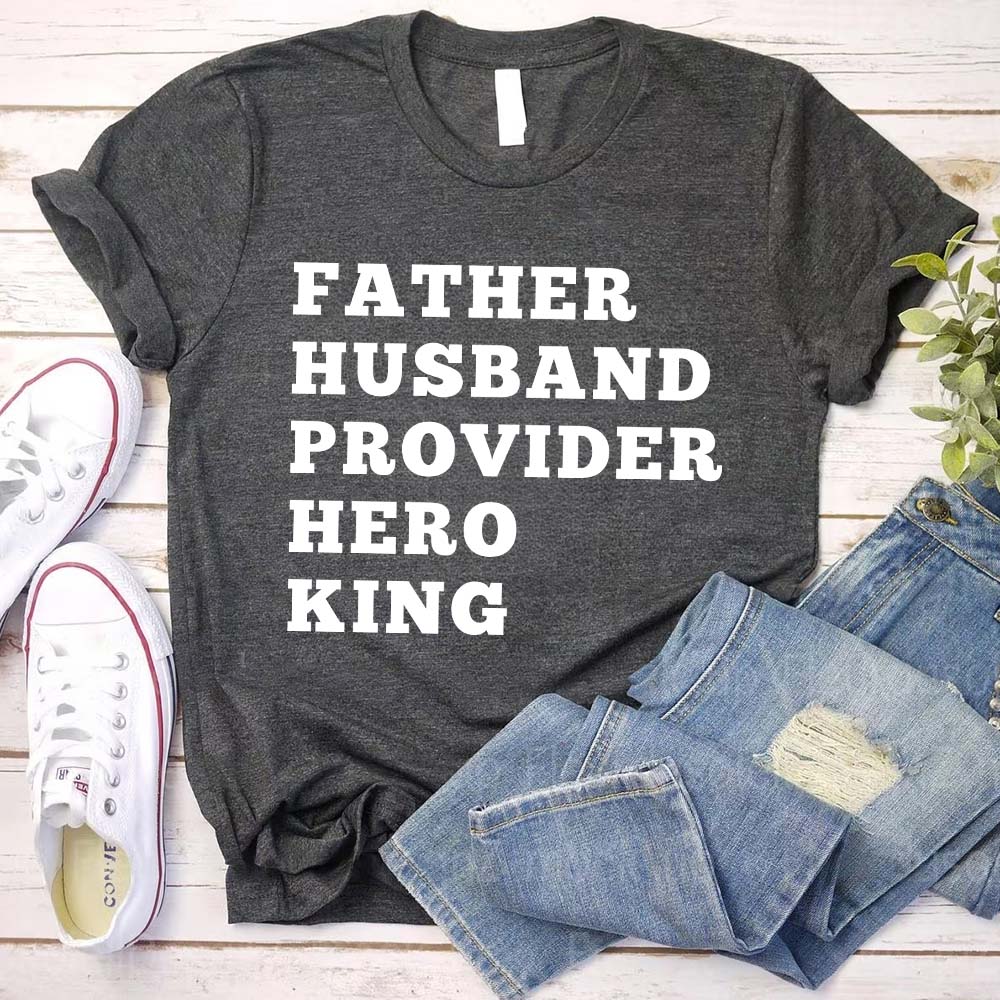 Father Husband Provider Hero King T-shirt-Miller Ranch TX