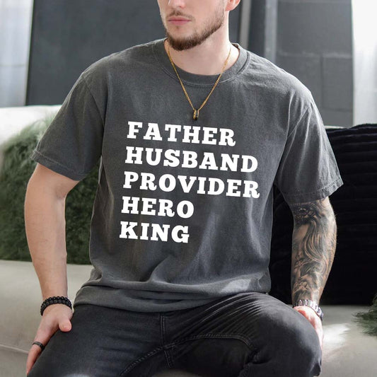 Father Husband Provider Hero King T-shirt-Miller Ranch TX