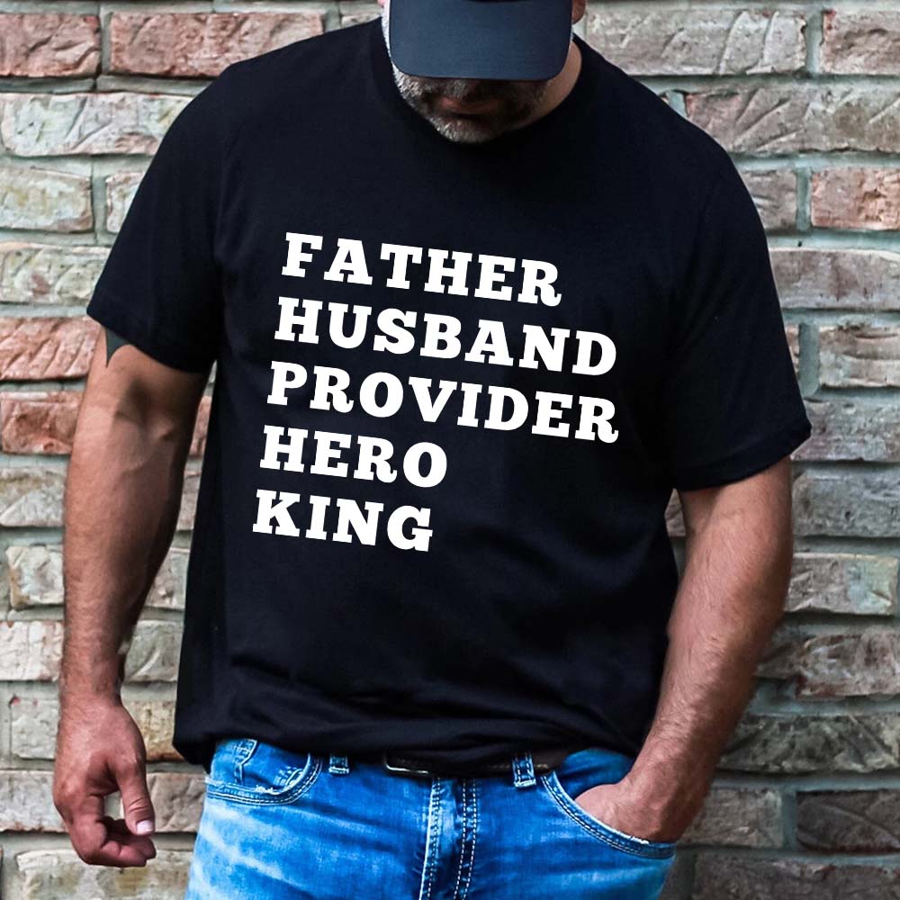Father Husband Provider Hero King T-shirt-Miller Ranch TX