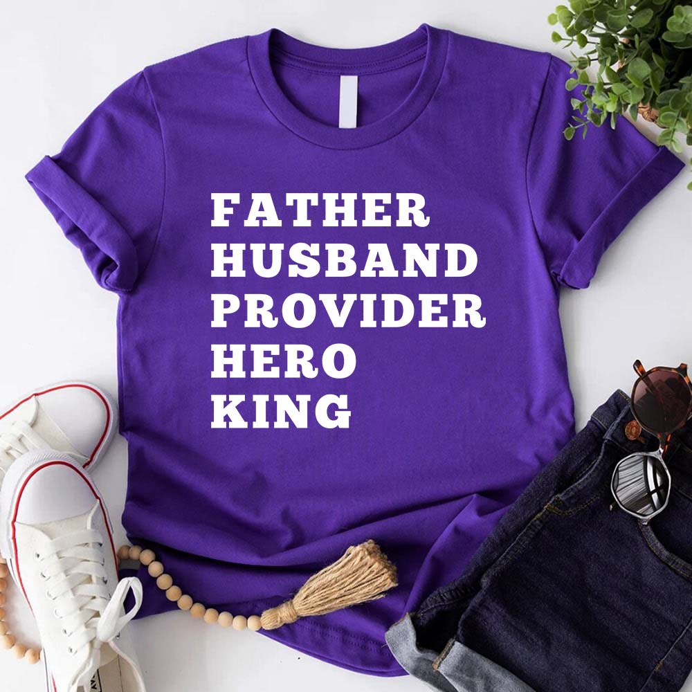 Father Husband Provider Hero King T-shirt-Miller Ranch TX