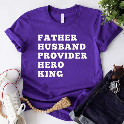 Father Husband Provider Hero King T-shirt-Miller Ranch TX