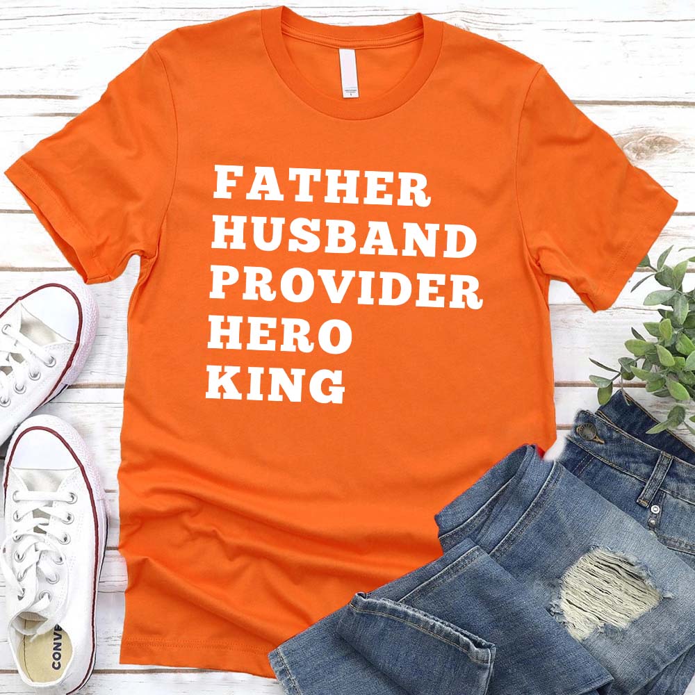 Father Husband Provider Hero King T-shirt-Miller Ranch TX