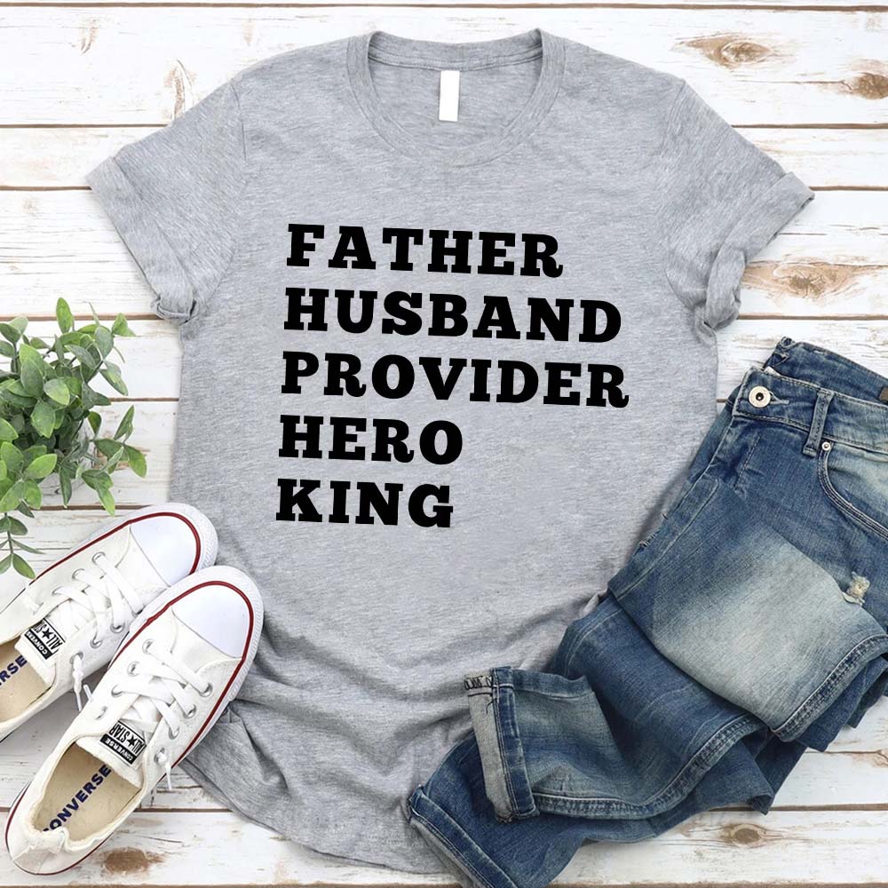Father Husband Provider Hero King T-shirt-Miller Ranch TX