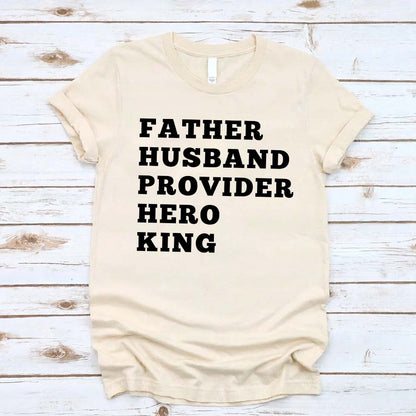 Father Husband Provider Hero King T-shirt-Miller Ranch TX