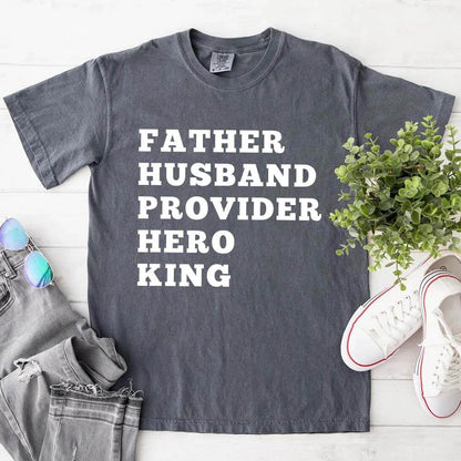 Father Husband Provider Hero King T-shirt-Miller Ranch TX